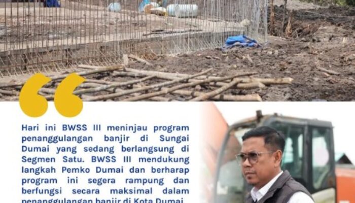 Tim BWSS III Beserta Dinas PU Melihat Secara langsung Progres Kegiatan Penanggulangan Banjir di Sungai Dumai